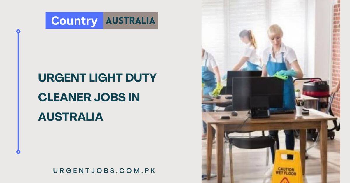 Urgent Light Duty Cleaner Jobs in Australia