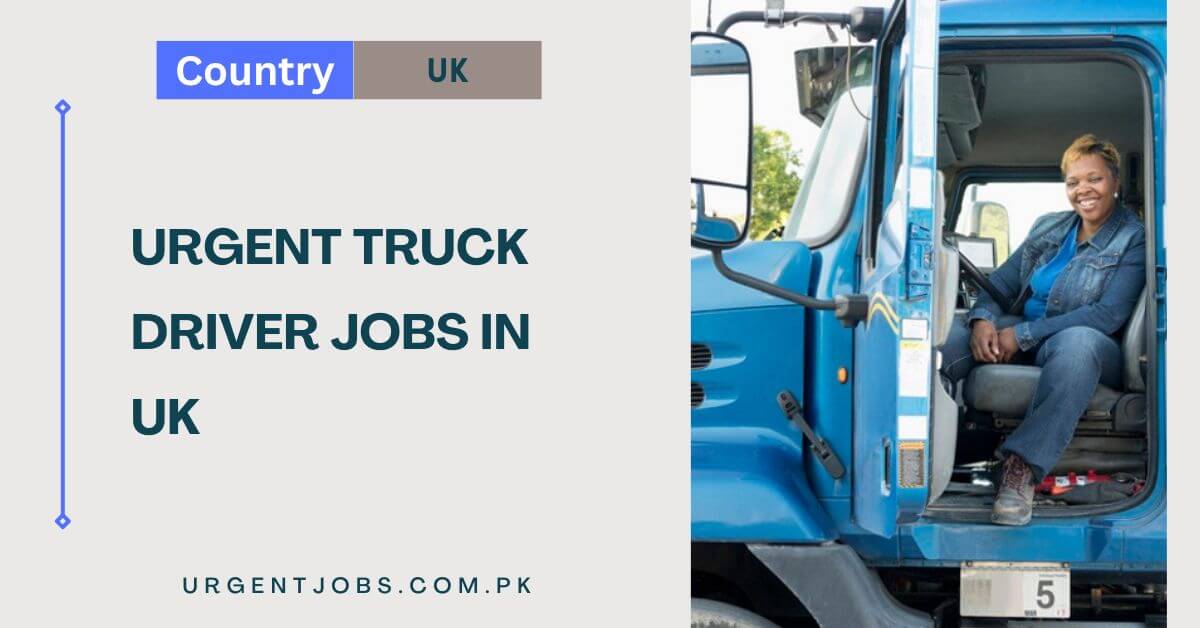 Urgent Truck Driver Jobs in UK