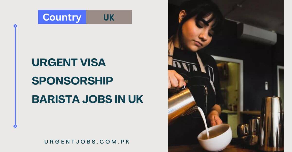 Urgent Visa Sponsorship Barista Jobs in UK