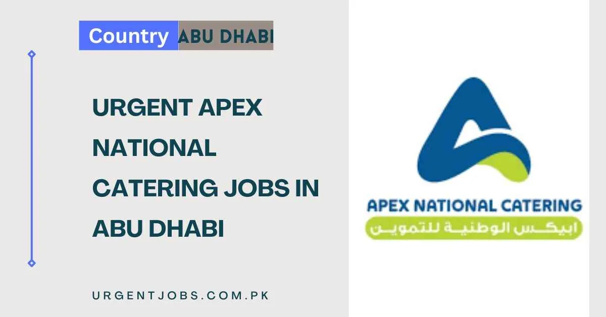 Urgent Apex National Catering Jobs in Abu Dhabi