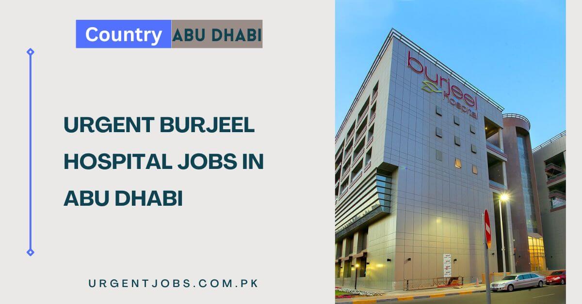 Urgent Burjeel Hospital Jobs in Abu Dhabi