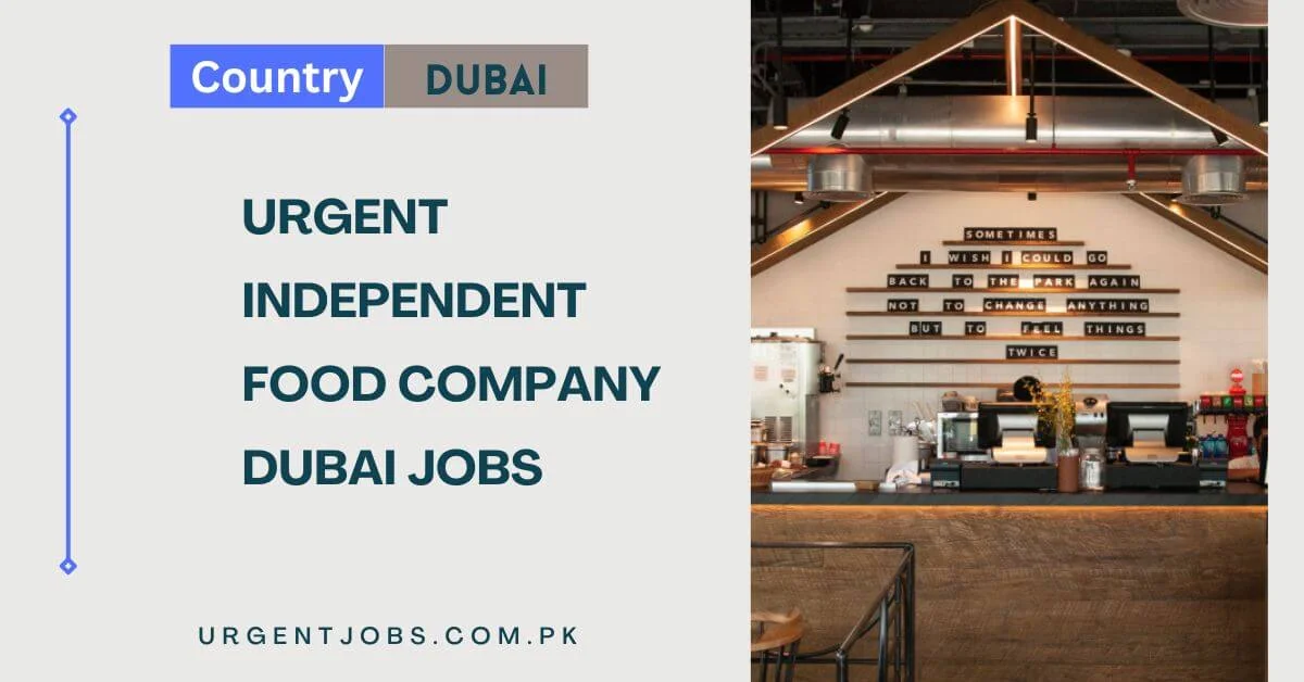 Urgent Independent Food Company Dubai Jobs