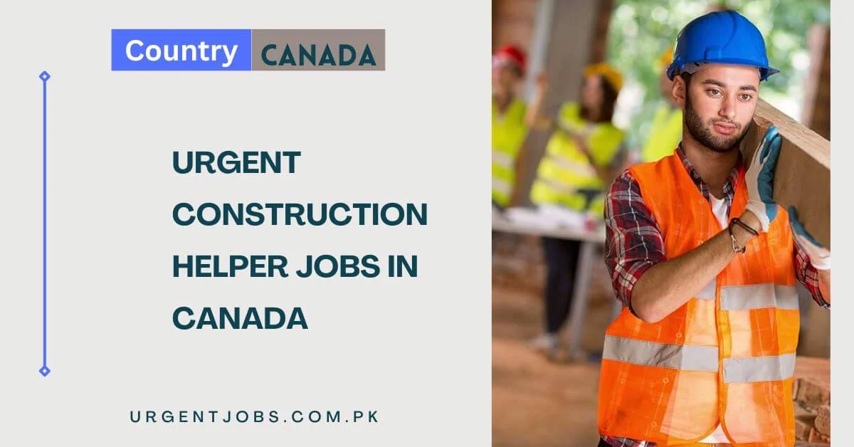 Urgent Construction Helper Jobs in Canada