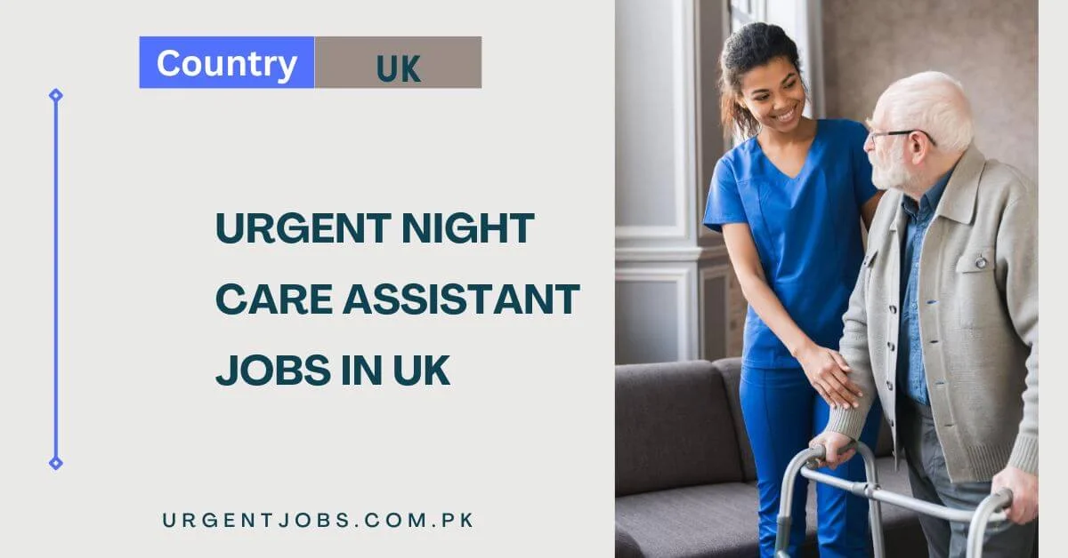 Urgent Night Care Assistant Jobs in UK