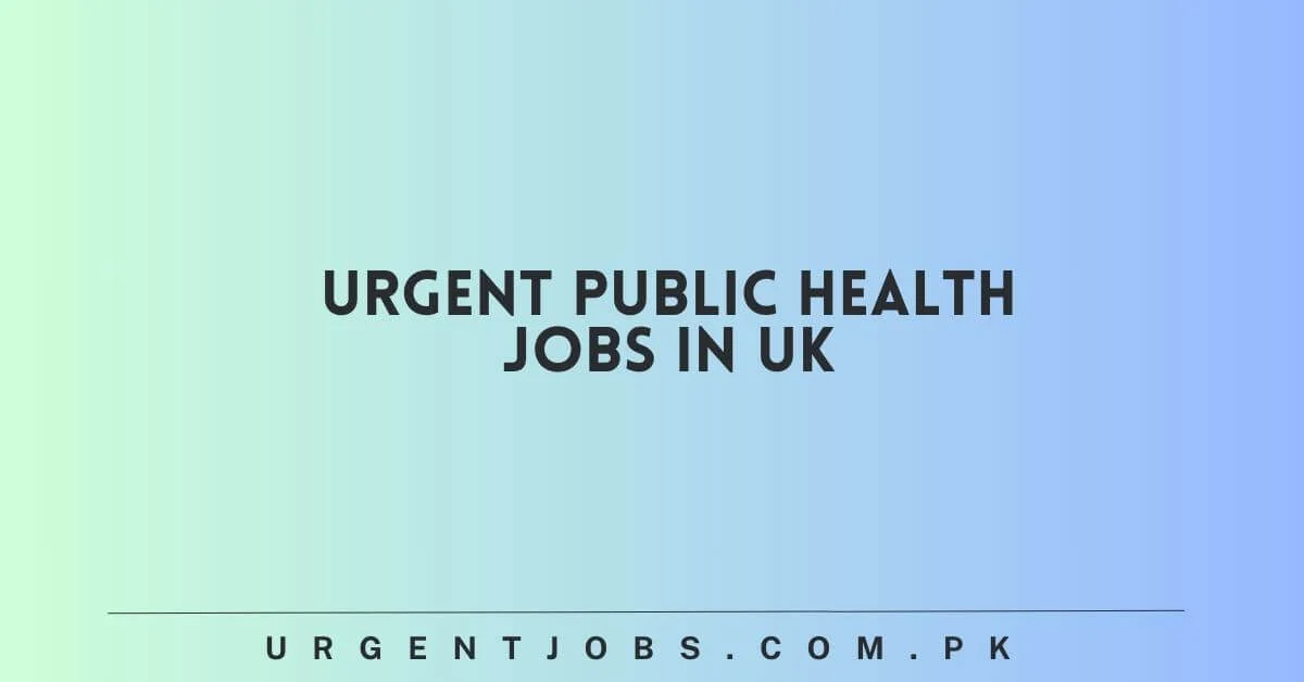 Urgent Public Health Jobs in UK