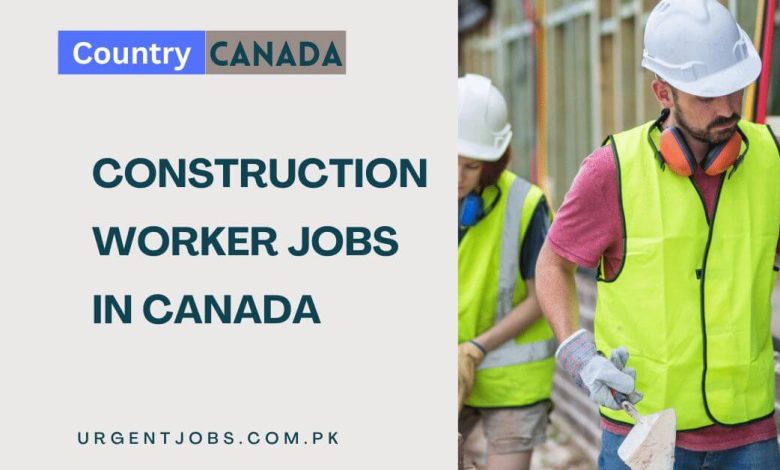 Construction Worker Jobs in Canada