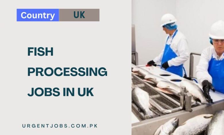Fish Processing Jobs in UK
